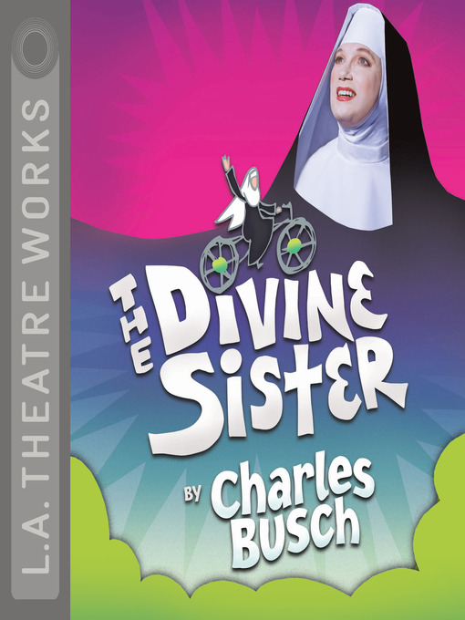 Title details for The Divine Sister by Charles Busch - Available